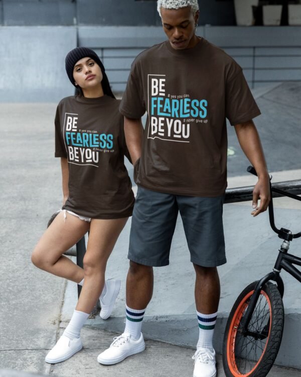 BE FEARLESS BE YOU PRINTED T SHIRT (220 GSM) UNISEX - Image 2