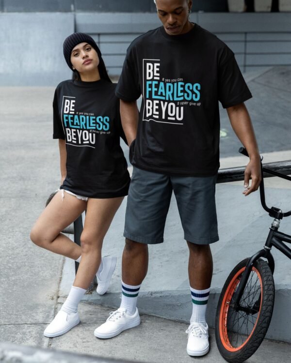 BE FEARLESS BE YOU PRINTED T SHIRT (220 GSM) UNISEX - Image 3