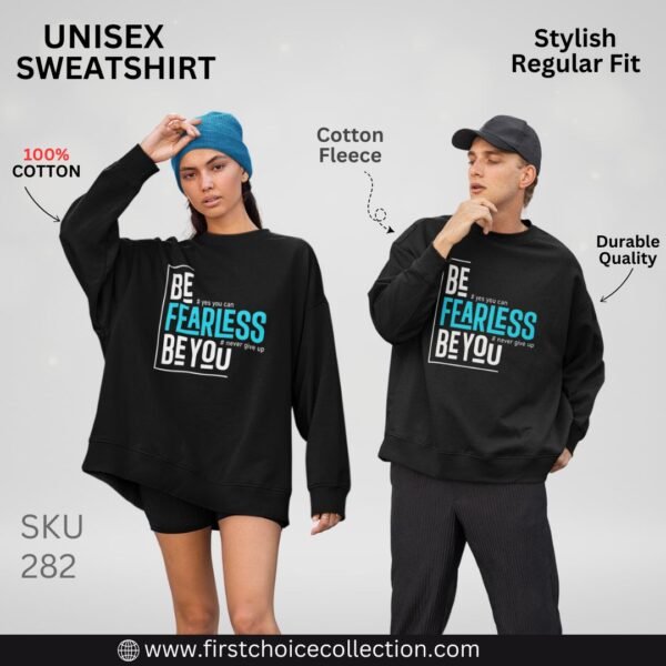 BE FEARLESS BE YOU PRINTED SWEATSHIRT UNISEX - Image 3