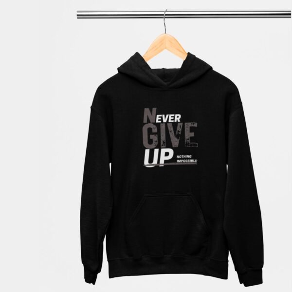 NEVER GIVE UP PRINTED HOODIES UNISEX