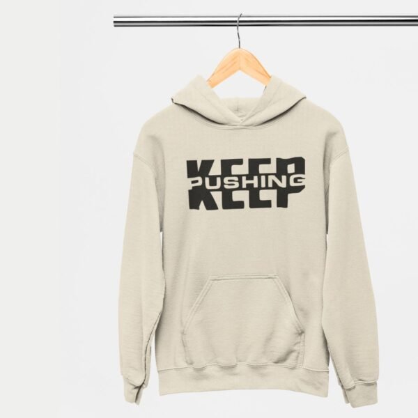 KEEP PUSHING PRINTED HOODIES UNISEX